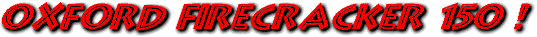 oxford firecracker 150.jpg (19502 bytes)